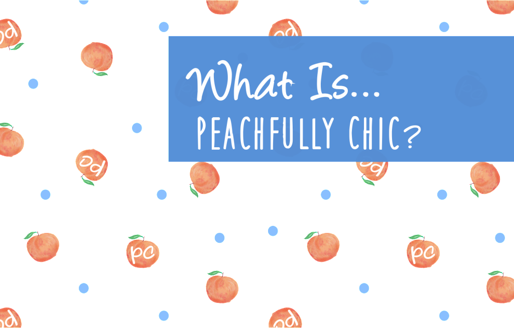 what-is-peachfully-chic
